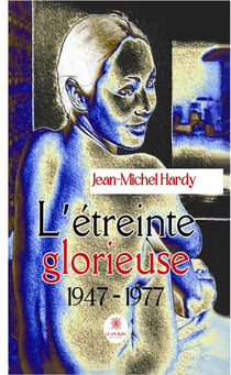 L’étreinte glorieuse - 1947 – 1977