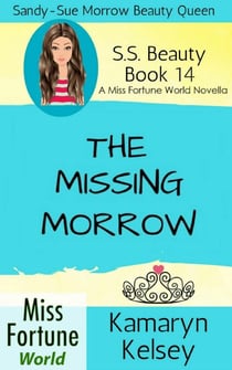 The Missing Morrow - Miss Fortune World: SS Beauty, #14