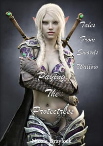 Tales From Swords Wallow: Paying the Protectress - Tales from Swords Wallow, #1