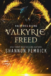 Valkyrie Freed - Valkyries Rising, #9