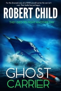 Ghost Carrier: They Died to Fight Another Day