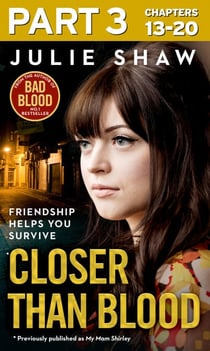 Closer than Blood - Part 3 of 3 - Friendship Helps You Survive