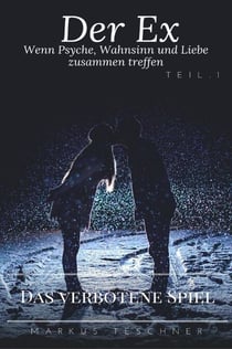 Der Ex - Wenn Psyche, Wahnsinn und Liebe zusammen treffen