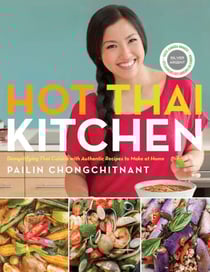 Hot Thai Kitchen - Demystifying Thai Cuisine with Authentic Recipes to Make at Home: A Cookbook