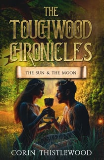 The Sun & the Moon - The Touchwood Chronicles, #1