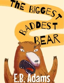 The Biggest Baddest Bear - Silly Wood Tale