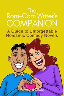 The Rom-Com Writer's Companion - Creative Writing Tutorials, #13