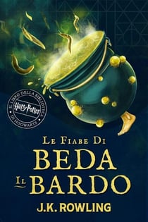 Le fiabe di Beda il Bardo - Harry Potter Il Libro della Biblioteca di Hogwarts
