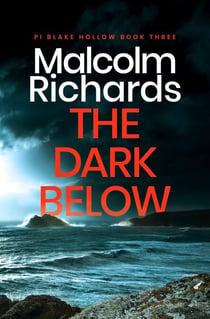 The Dark Below - Private Investigator Blake Hollow, #3