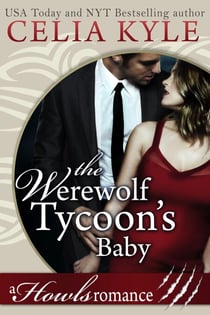 The Werewolf Tycoon's Baby - Howls Romance
