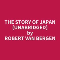 The Story of Japan (UNABRIDGED) - optional