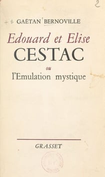Édouard et Élise Cestac - Ou L'émulation mystique