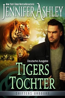 Tigers Tochter - Shifters Unbound: Deutsche Ausgabe, #14