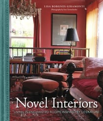 Novel Interiors - Living in Enchanted Rooms Inspired by Literature