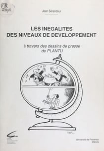 Les inégalités des niveaux de développement - À travers des dessins de presse de Plantu