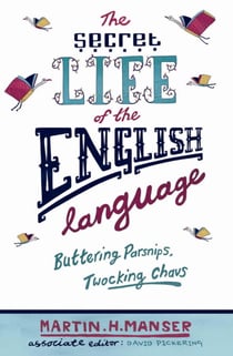 Buttering Parsnips, Twocking Chavs - The Secret Life Of The English Language