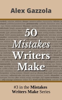 50 Mistakes Writers Make - Mistakes Writers Make, #3
