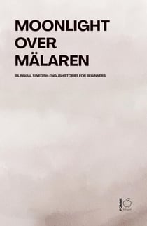 Moonlight Over Mälaren: Bilingual Swedish-English Stories for Beginners