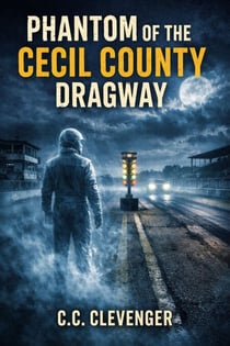 Phantom Of the Cecil County Dragway - 1, #1