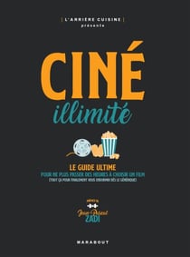 Ciné illimité - Le guide ultime pour ne plus chercher des heures à choisir un film