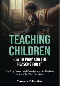 Teaching Children How To Pray And the Reason for It