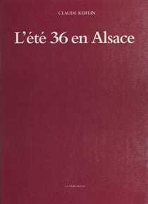 L'Été 36 en Alsace : Des grandes grèves aux premiers congés