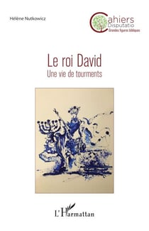 Le roi David - Une vie de tourments