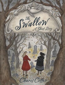 The Swallow - A Ghost Story