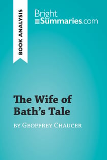 The Wife of Bath's Tale by Geoffrey Chaucer (Book Analysis) - Detailed Summary, Analysis and Reading Guide