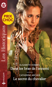 Dans les bras de l'ennemi - Le secret du chevalier