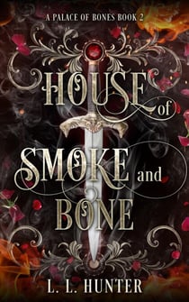 House of Smoke and Bone - A Palace of Bones, #2