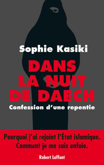 Dans la nuit de Daech - Confession d'une repentie