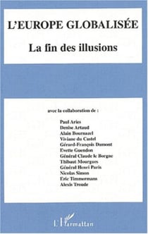 L'EUROPE GLOBALISÉE - La fin des illusions