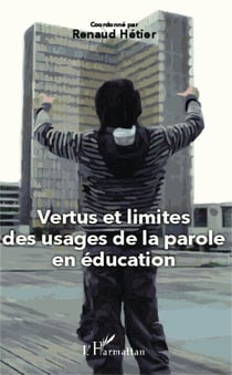 Vertus et limites des usages de la parole en éducation - Groupe de recherche sur Idées Pédagogiques