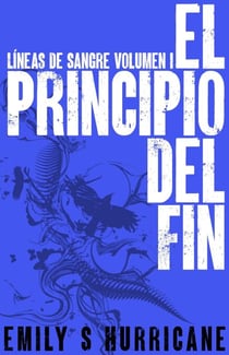 El Principio del Fin - Líneas de Sangre, #1