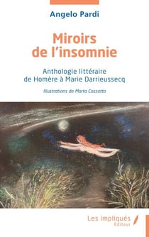 Miroirs de l’insomnie - Anthologie littéraire de Homère à Marie Darrieussecq