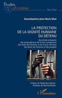 La protection de la dignité humaine du détenu - Une étude comparée des jurisprudences de la Cour européenne des droits de l’homme et de la Cour africaine des droits de l’homme et des peuples