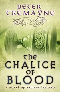 The Chalice of Blood (Sister Fidelma Mysteries Book 21) - A chilling medieval mystery set in 7th century Ireland
