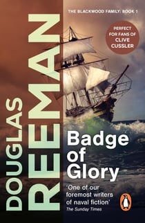 Badge of Glory - (The Blackwood Family: Book 1): a compelling and captivating naval adventure from the master storyteller of the sea