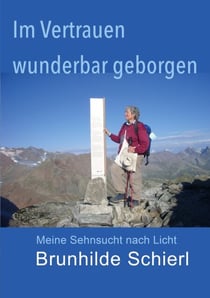 Im Vertrauen wunderbar geborgen - Meine Sehnsucht nach Licht