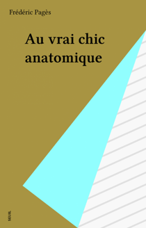 Au vrai chic anatomique