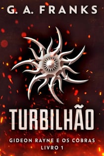 Turbilhão - Gideon Rayne e os Cobras, #1