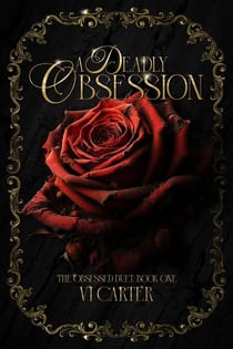A Deadly Obsession: Dark Romance Suspense - The Obsessed Duet, #1
