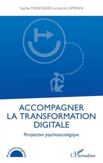 Accompagner la transformation digitale - Perspective psychosociologique