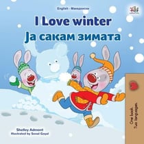 I Love Winter  ?? ????? ?????? - English Macedonian Bilingual Collection