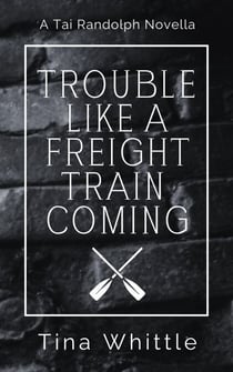 Trouble Like A Freight Train Coming - A Tai & Trey Story