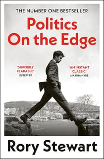 Politics On the Edge - The must-read #1 Sunday Times bestseller from the host of hit podcast The Rest Is Politics