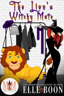 The Lion's Witchy Mate: Magic and Mayhem Universe - The Wilder Crew, #1