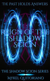 Reign of the Shadow Scion - The Shadow Scion Series, #3