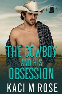 The Cowboy and His Obsession - Rock Springs Texas, #3
